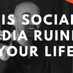 Social Media is Ruining Your Life One Day at a Time