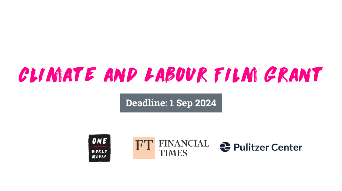 One World Media Climate And Labour Film Grant 2024 (£20,000 funding)