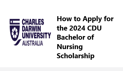 How to Apply for the 2024 CDU Bachelor of Nursing Scholarship