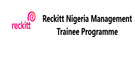 Apply for the Reckitt Nigeria Management Trainee Programme for Nigerian Graduates 2024