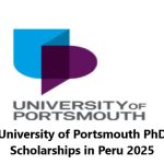 University of Portsmouth PhD Scholarships in Peru 2025