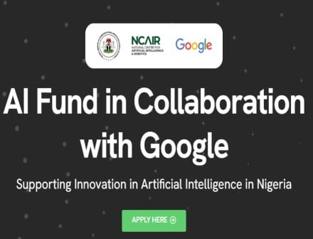 The Google AI Fund for Nigerian Startups at the National Centre for AI and Robotics (NCAIR) offers a ₦100 million prize