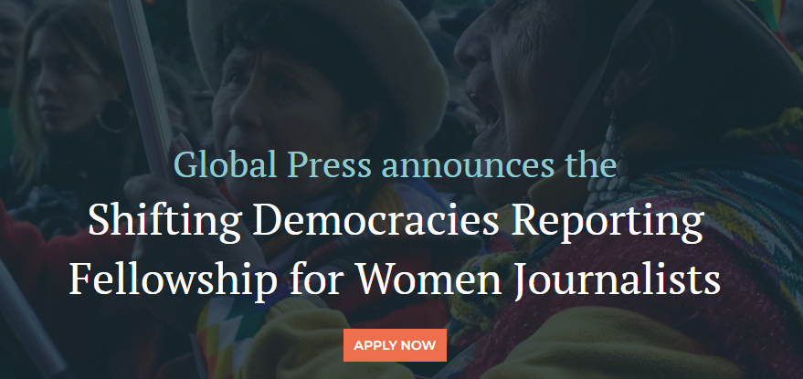 Global Press Introduces 2025 Shifting Fellowship to Support Women Journalists Reporting on Democracy—$30,000 Stipend Available!