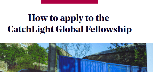 CatchLight Global Fellowship 2025 for Creative Leaders in Visual Storytelling (,000 Support)