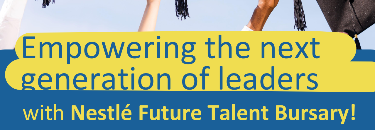 Nestlé Future Talent Bursary Program 2025 for African Students To Study In South Africa