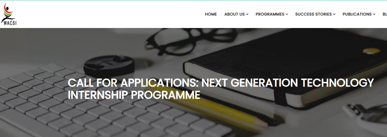 Call for Applications: 2025 WACSI Next Generation Technology Internship Program For Young Graduates From Ghana and Nigeria