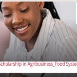 African Students can apply for the Intra Africa Postgraduate Scholarship in Agribusiness in Africa 2025