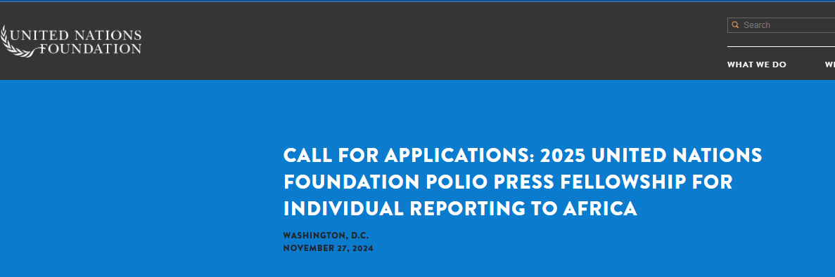 Call for Applications: 2025 United Nations Foundation Polio Press Fellowship for Individual Reporting to Africa