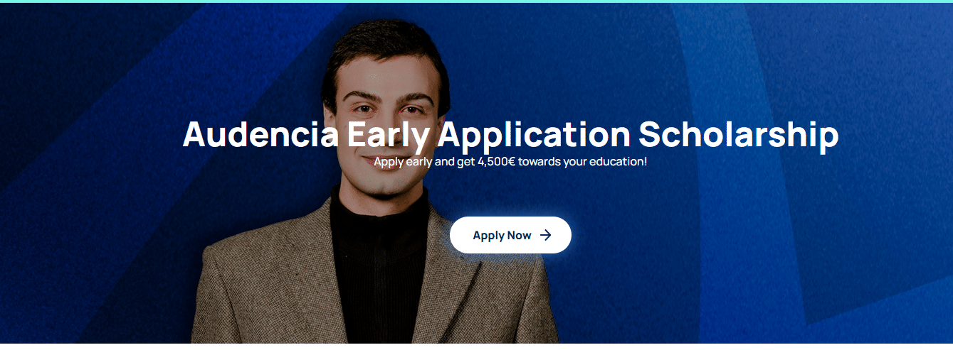 Audencia Business School Announces The €4,500 Early Application Scholarship 2025