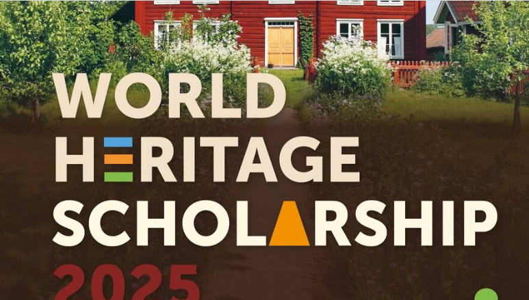 UNESCO Announces The World Heritage Scholarship 2025 For Cultural Researchers (Fully funded To Sweden)