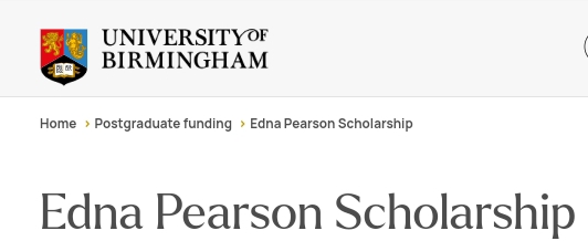 University of Birmingham Announces The Edna Pearson Scholarship 2025 For Masters Students (Funded)