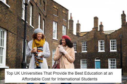 Top 10 UK Universities That Provide the Best Education at an Affordable Cost for International Students