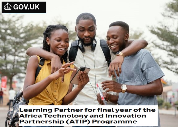 Africa Technology and Innovation Partnership (ATIP) Program which offers £100,001 to £500,000 in funding to Africans— How to Apply