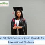 Top 10 PhD Scholarships in Canada for International Students