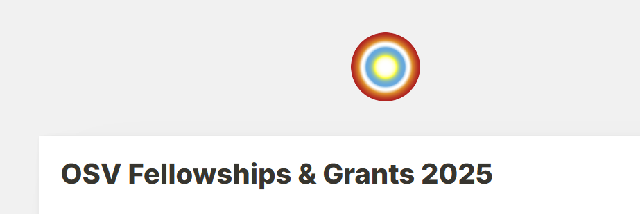 Applications Are Open For The OSV Fellowship and Grant Program 2025 For Researchers, Builders and Creatives Globally ($100,000 Funding)  