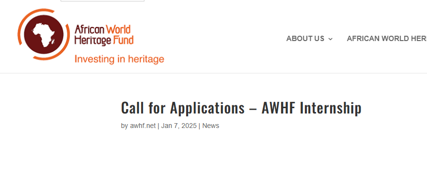 PAID OPPORTUNITY: African World Heritage Fund Announces 2025 Internship Program 2025 for Young Changemakers