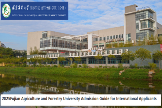 Fujian Agriculture and Forestry University Fully Funded International Scholarship in China 2025 (Undergrad, Masters and PhD)