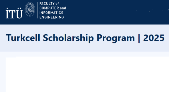 Applications Are Open for the Turkcell Scholarship Program 2025 for MSc and PhD Students | How to Apply