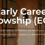 The Independent Social Research Foundation is offering an Early Career Fellowship (ECF8) for 2025 (Offering funding, grants, & competitions)