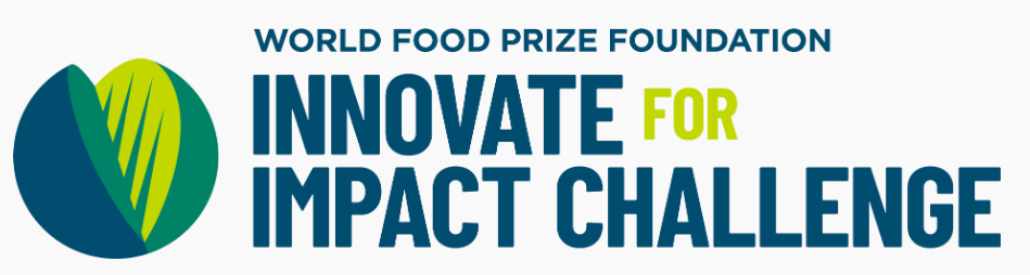 World Food Prize Foundation Announces The Innovate for Impact Challenge 2025 for Early-Stage Agtech Startups ($65,000 Prize)- Apply Now!