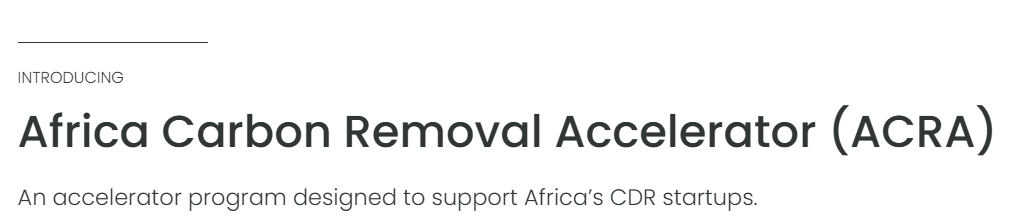 Africa Carbon Removal Accelerator (ACRA) Program 2025 Africa’s CDR Startups