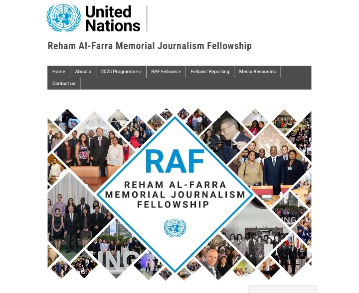 United Nations 2025 Reham Al-Farra Memorial Journalism Fellowship (RAF)- Apply!