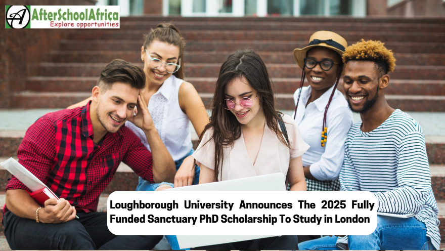 Loughborough University Announces The 2025 Fully Funded Sanctuary PhD Scholarship To Study in London