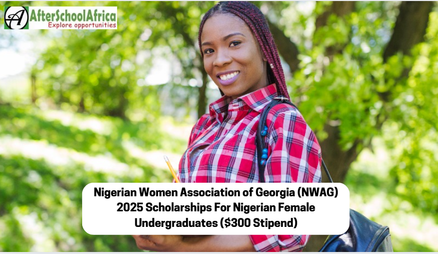 Nigerian Women Association of Georgia (NWAG) 2025 Scholarships For Nigerian Female Undergraduates ($300 Stipend)