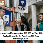 International Students: Get $10,000 for Your PhD Applications with the Admit Lab PhD Prep Fellowship 2025!