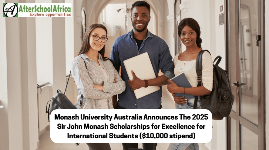 Monash University Australia Announces The 2025 Sir John Monash Scholarships for Excellence for International Students (,000 stipend)