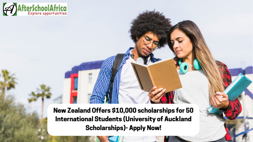 New Zealand Offers  $10,000 scholarships for 50 International Students (University of Auckland Scholarships)- Apply Now!